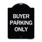 Signmission Buyer Parking Only Heavy-Gauge Aluminum Architectural Sign, 24" x 18", BW-1824-24291 A-DES-BW-1824-24291 - alternate 1